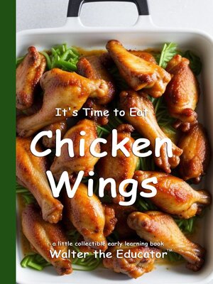 cover image of It's Time to Eat Chicken Wings